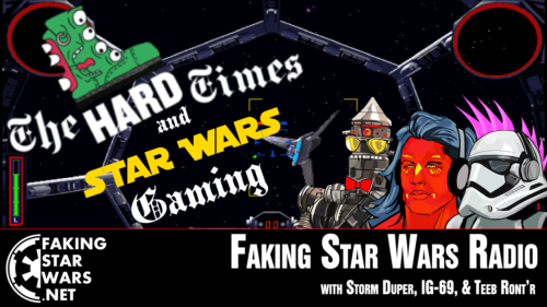 Interview w/ The Hard Times & Star Wars Gaming - FSW Radio Podcast