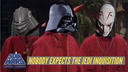 Nobody Expects the Jedi Inquisition - Star Wars Loose Canon