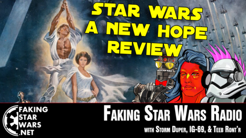 A New Hope Review - Faking Star Wars Radio Podcast