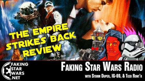 Empire Strikes Back Review – Faking Star Wars Radio Podcast